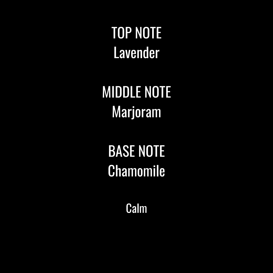 Calm - Lavender, Marjoram and Chamomile BEST SELLER