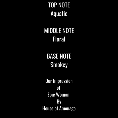 Craft #724 Impression of Epic Woman by House of Amouage